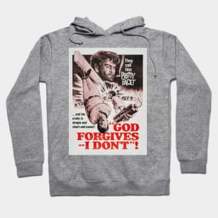 God Forgives, I Don't! Hoodie